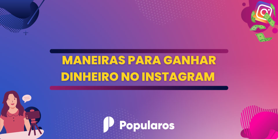 maneiras para ganhar dinheiro no instagram