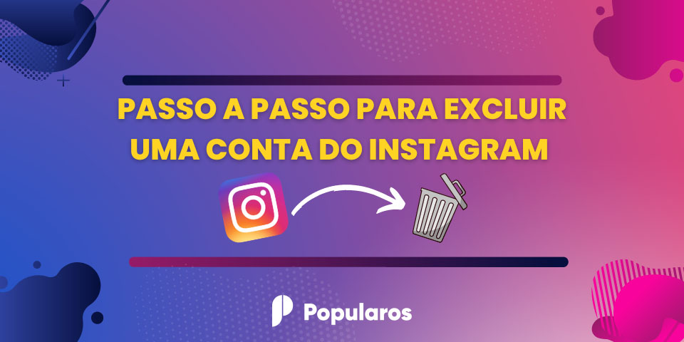 Passo a Passo Para Excluir uma Conta do Instagram 