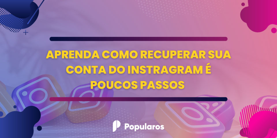 aprenda como recuperar sua conta do instagram e poucos passos