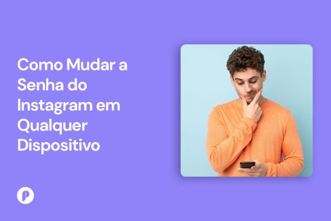 Como Mudar a Senha do Instagram?