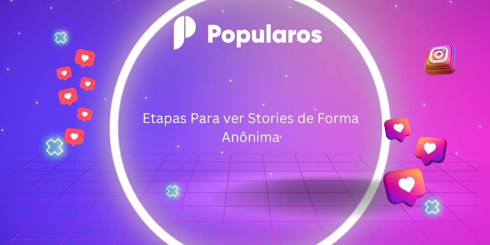 Etapas Para ver Stories de Forma Anônima