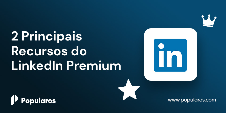 2 Principais Recursos do LinkedIn Premium