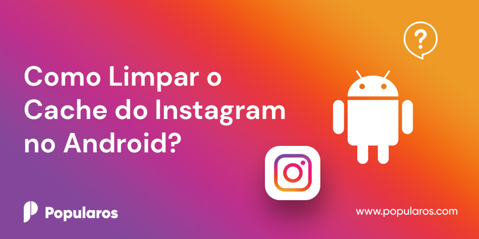 Como Limpar o Cache do Instagram no Android?