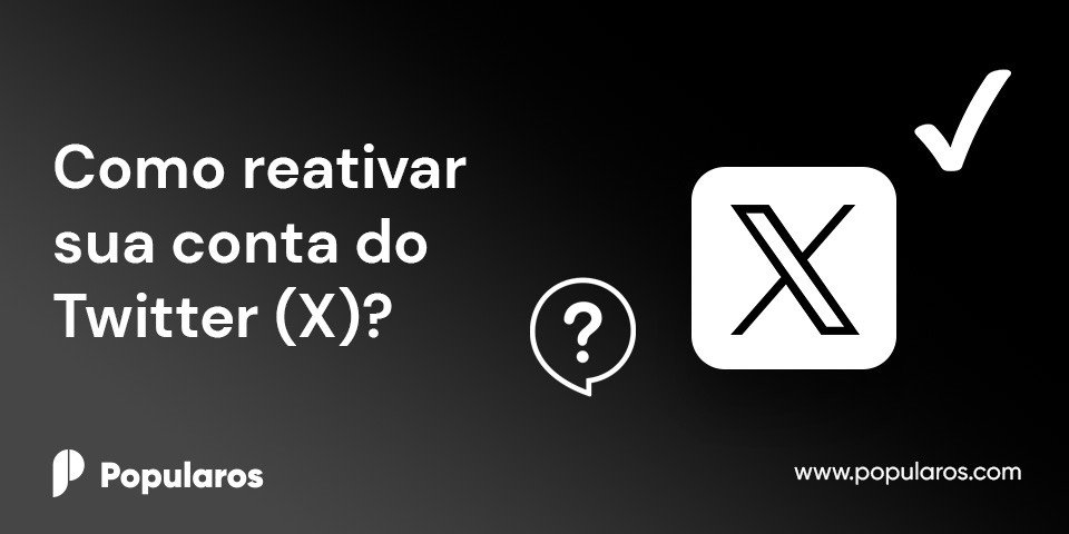 Como reativar sua conta do Twitter (X)?