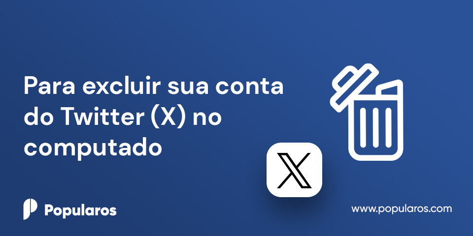 Para excluir sua conta do Twitter (X) no computado