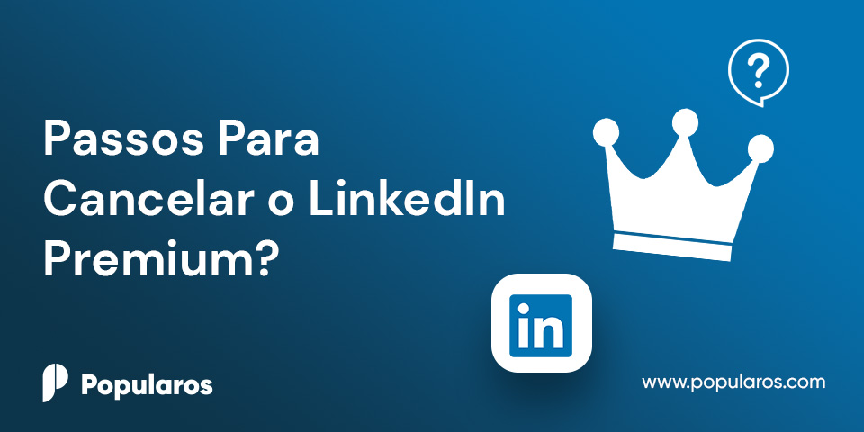 Passos Para Cancelar o LinkedIn Premium?