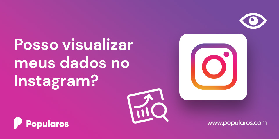 Posso visualizar meus dados no Instagram?