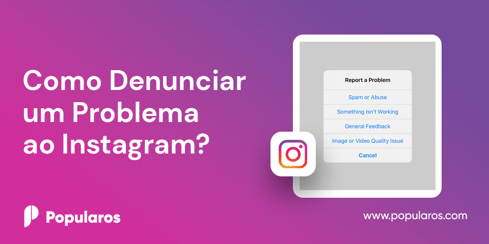 Como Denunciar um Problema ao Instagram?