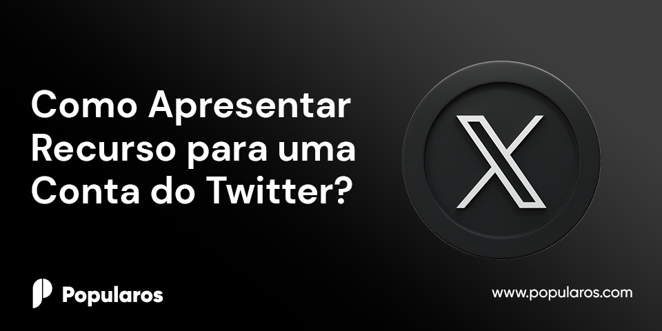 Como Apresentar Recurso para uma Conta do Twitter?