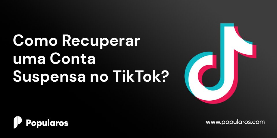 Como Recuperar uma Conta Suspensa no TikTok?