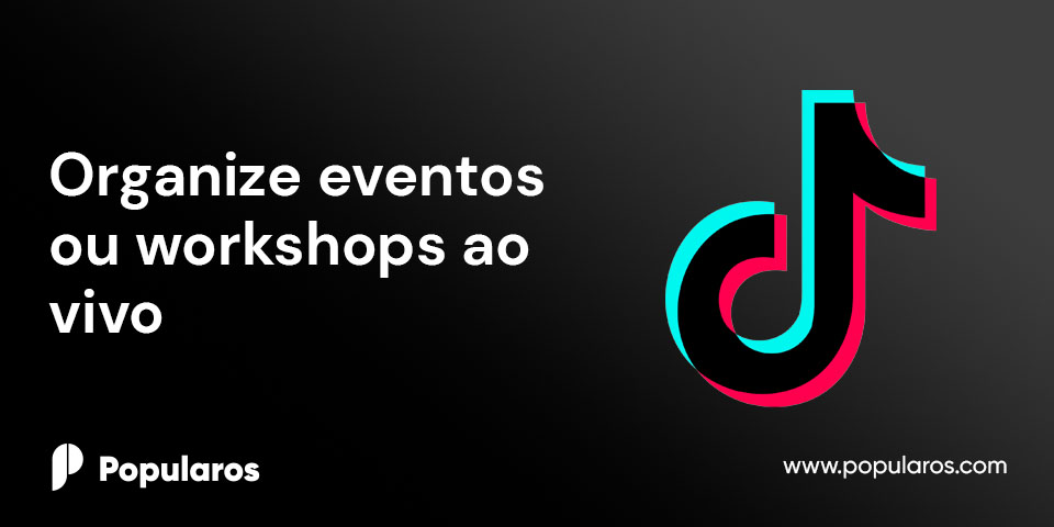 Organize eventos ou workshops ao vivo