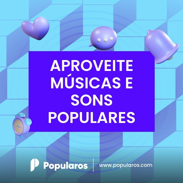 Aproveite Músicas e Sons Populares