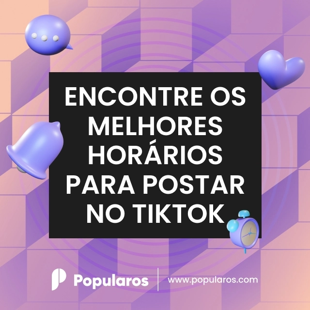 Encontre os Melhores Horários Para Postar no TikTok