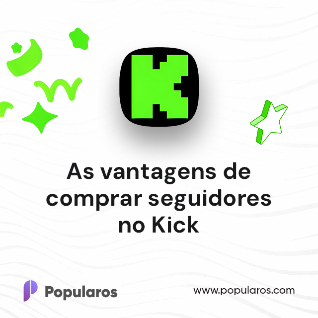 As vantagens de comprar seguidores no Kick