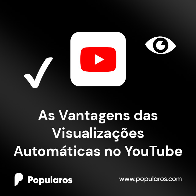 As Vantagens das Visualizações Automáticas no YouTube