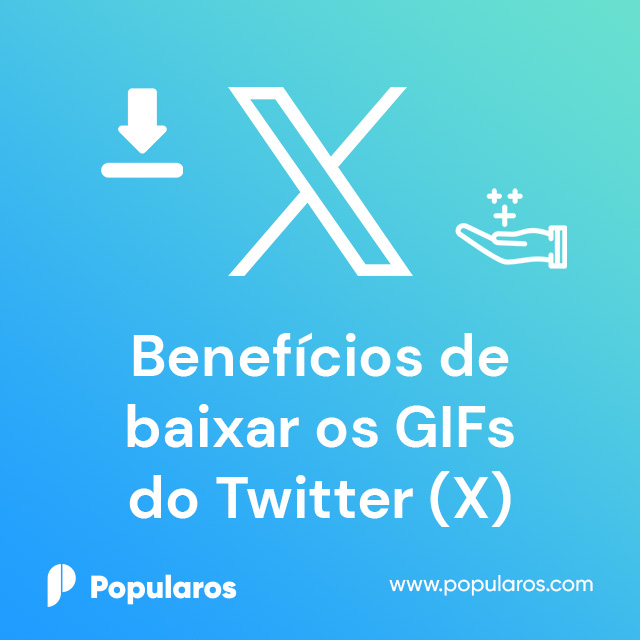 Benefícios de baixar os GIFs do Twitter (X)