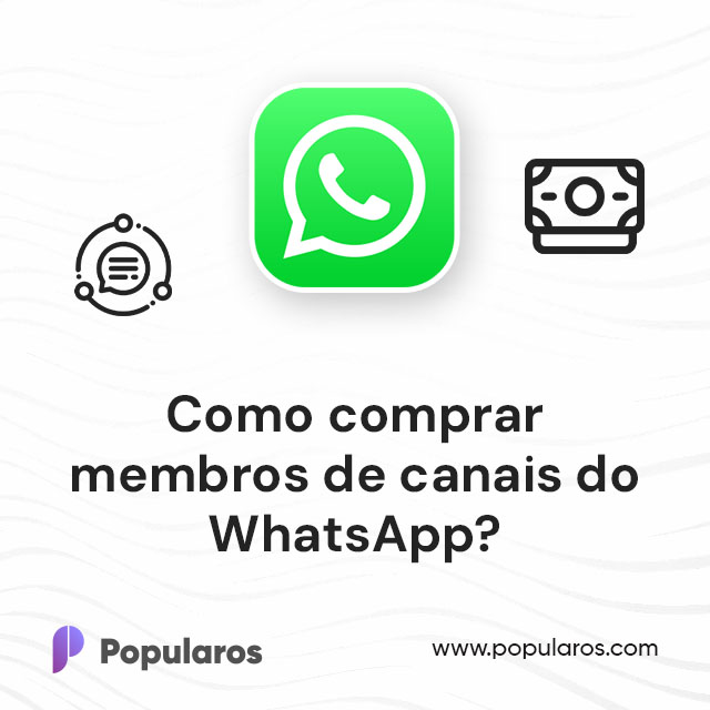 Como comprar membros de canais do WhatsApp?