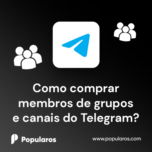 Como comprar membros de grupos e canais do Telegram?