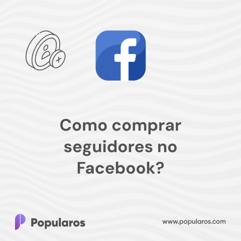 Como comprar seguidores no Facebook?