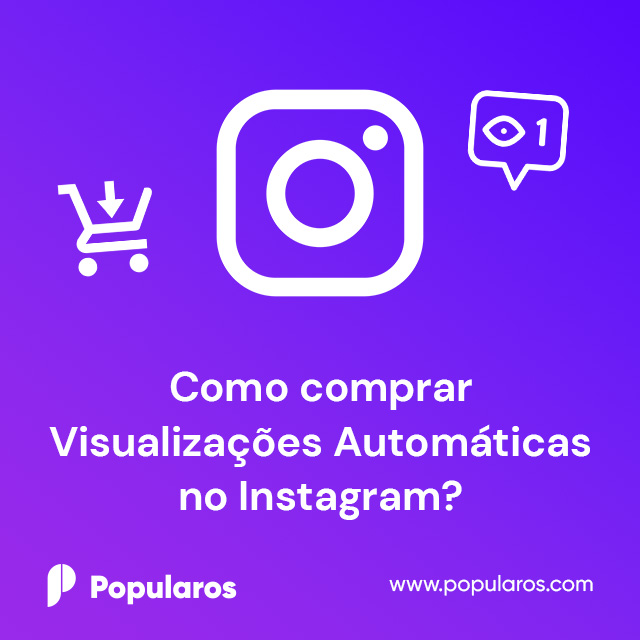 Como comprar Visualizações Automáticas no Instagram?
