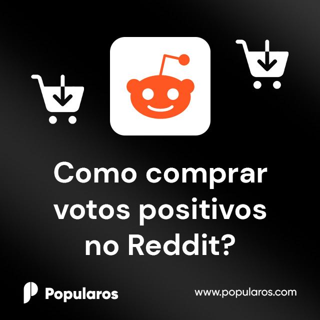 Como comprar votos positivos no Reddit?