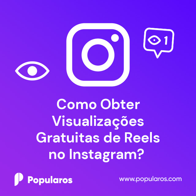 Como Obter Visualizações Gratuitas de Reels no Instagram?