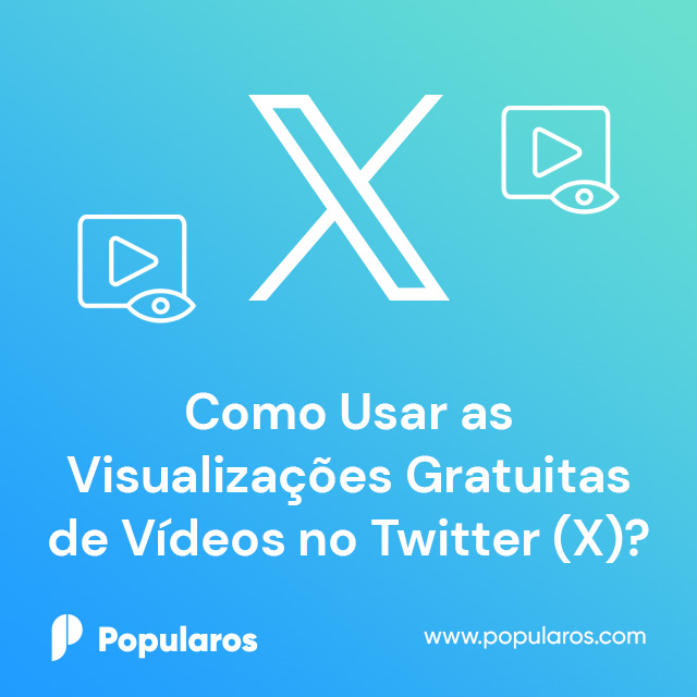 Como Usar as Visualizações Gratuitas de Vídeos no Twitter (X)?