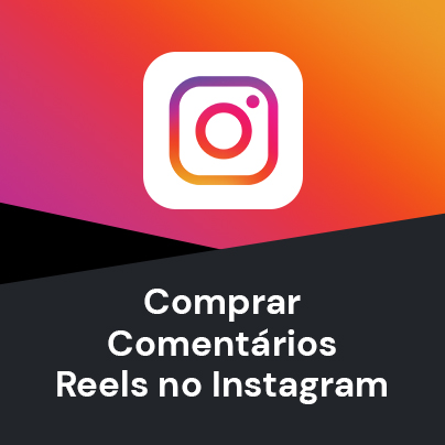 Comprar Comentários Reels no Instagram