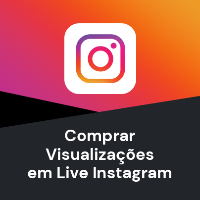 Comprar Visualizações em Live Instagram