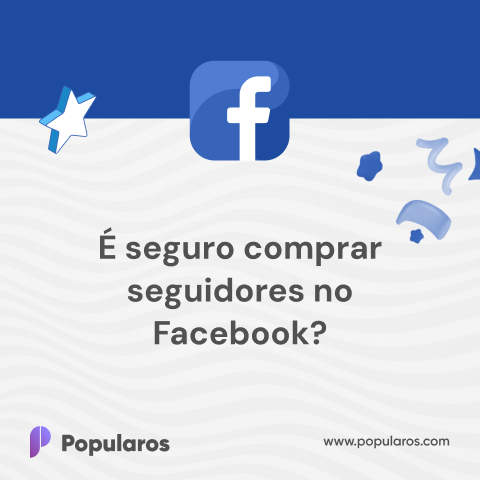 É seguro comprar seguidores no Facebook?