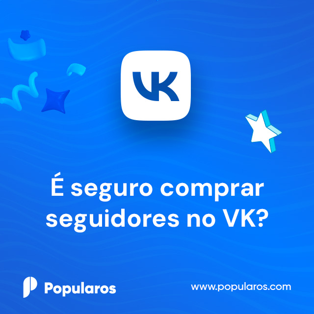 É seguro comprar seguidores no VK?