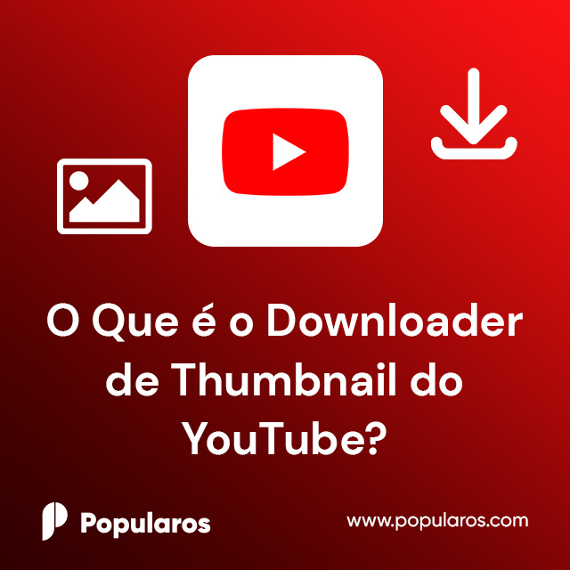 O Que é o Downloader de Thumbnail do YouTube?