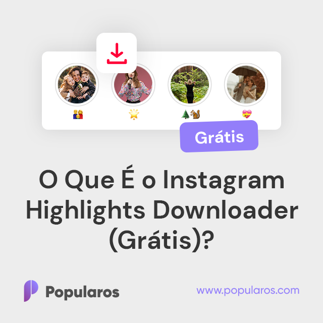 O Que É o Instagram Highlights Downloader (Grátis)?