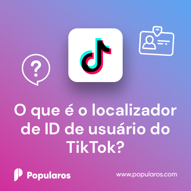 O que é o localizador de ID de usuário do TikTok?