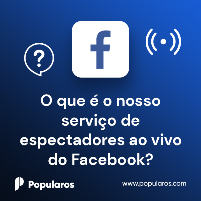 O que é o nosso serviço de espectadores ao vivo do Facebook?
