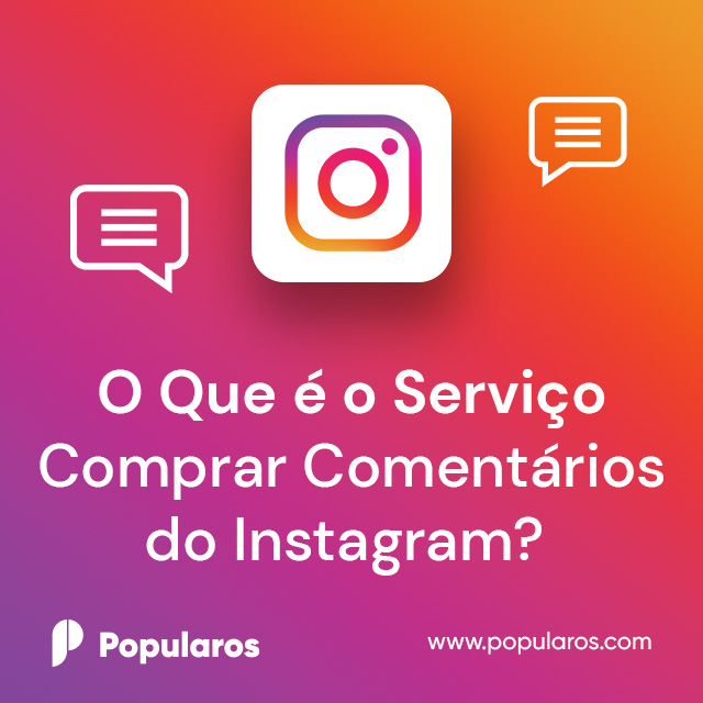 O Que é o Serviço Comprar Comentários do Instagram?