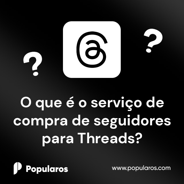 O que é o serviço de compra de seguidores para Threads?