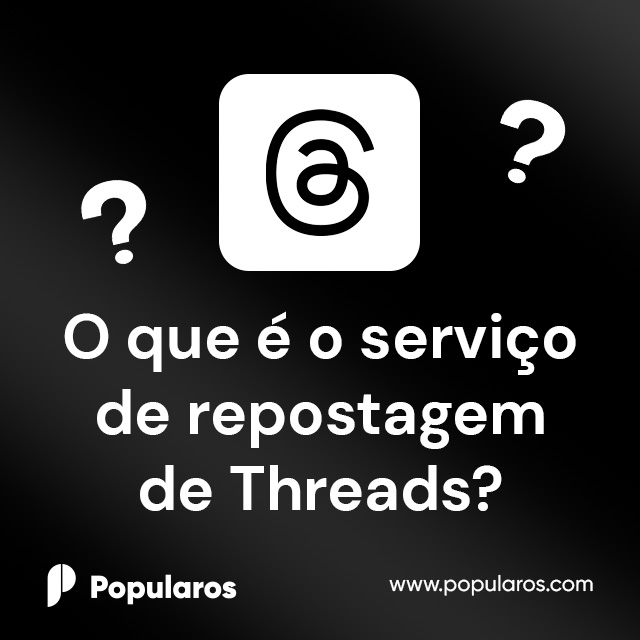 O que é o serviço de repostagem de Threads?