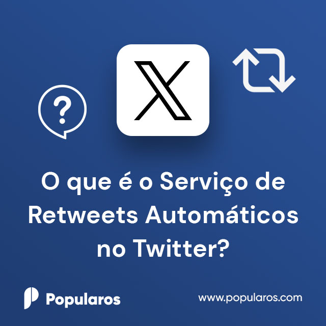 O que é o Serviço de Retweets Automáticos no Twitter (X)?