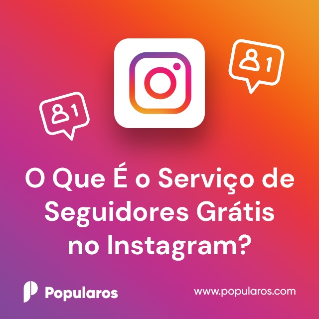 O Que É o Serviço de Seguidores Grátis no Instagram?