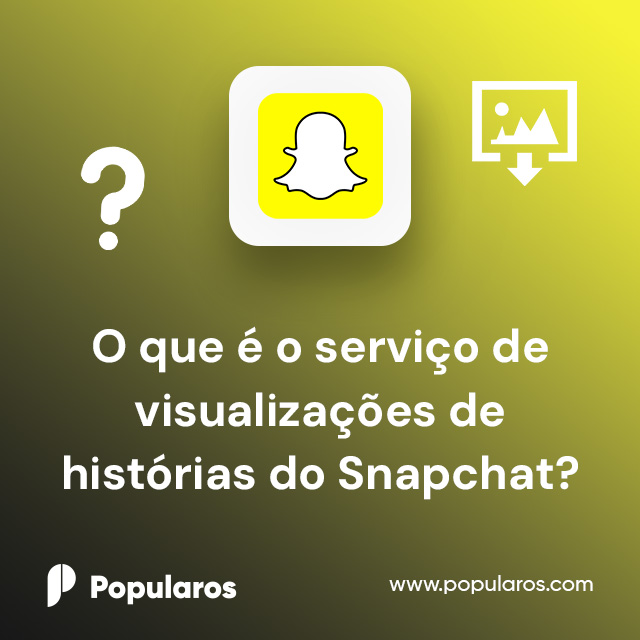 O que é o serviço de visualizações de histórias do Snapchat?