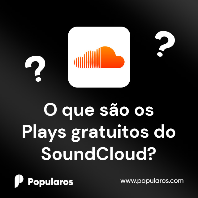 O Que São Os Plays Gratuitos do SoundCloud?