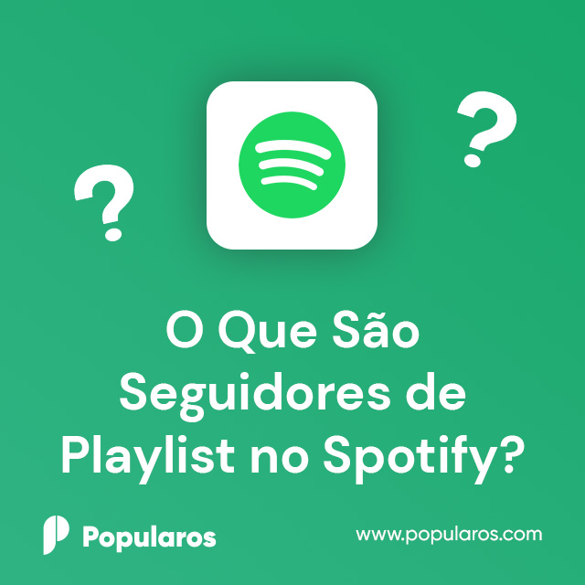 O Que São Seguidores de Playlist no Spotify?