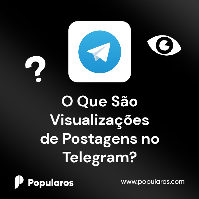 O Que São Visualizações de Postagens no Telegram?