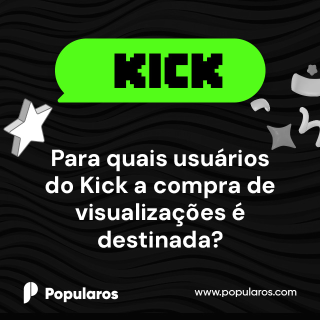 Para quais usuários do Kick a compra de visualizações é destinada?