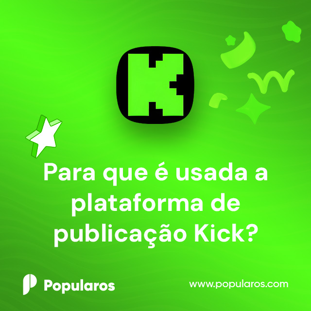 Para que é usada a plataforma de publicação Kick?