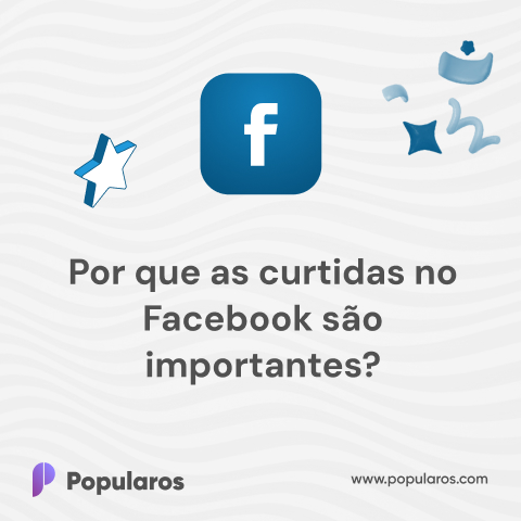 Por que as curtidas no Facebook são importantes?