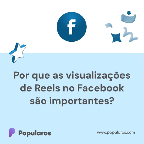 Por que as visualizações de Reels no Facebook são importantes?