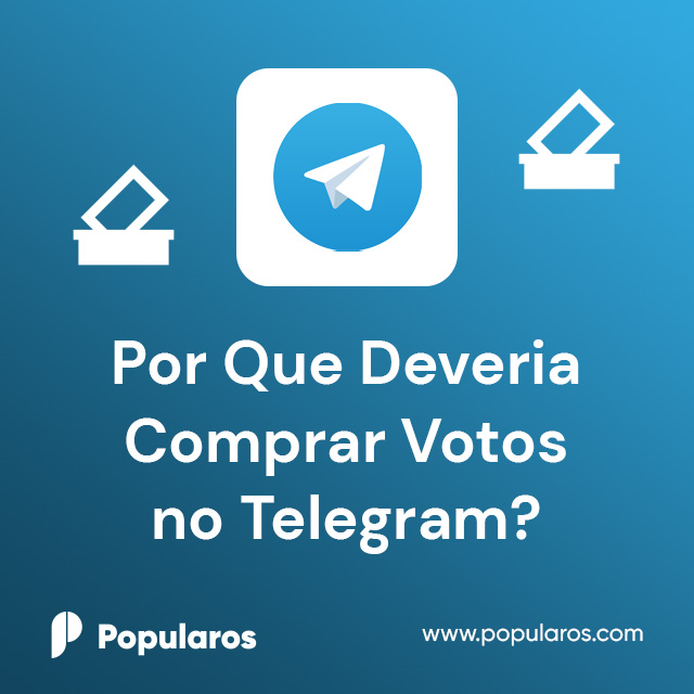 Por Que Deveria Comprar Votos no Telegram?