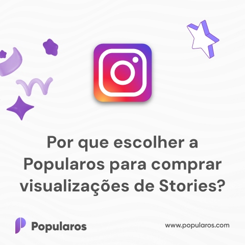 Por que escolher a Popularos para comprar visualizações de Stories?